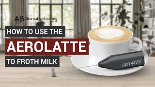 How To Use the AeroLatte To Froth Milk [upl. by Ahdar]