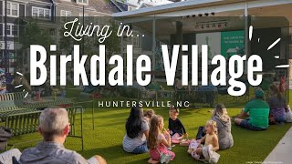 Living in Birkdale Village Huntersville North Carolina [upl. by Stringer]