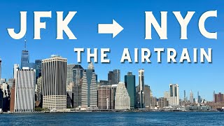 JFK to NYC How to take the AirTrain into Manhattan 2022 [upl. by Tremain]