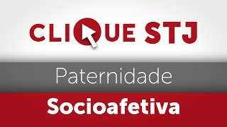 Clique STJ  Paternidade Socioafetiva 05102018 [upl. by Ynehpets]