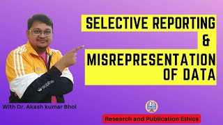 Selective Reporting amp Misrepresentation of Data  eSupport for Research  2022  Dr Akash Bhoi [upl. by Narine644]