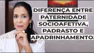 DIFERENÇA ENTRE PATERNIDADE SOCIOAFETIVA PADRASTO E APADRINHAMENTO [upl. by Eciuqram587]